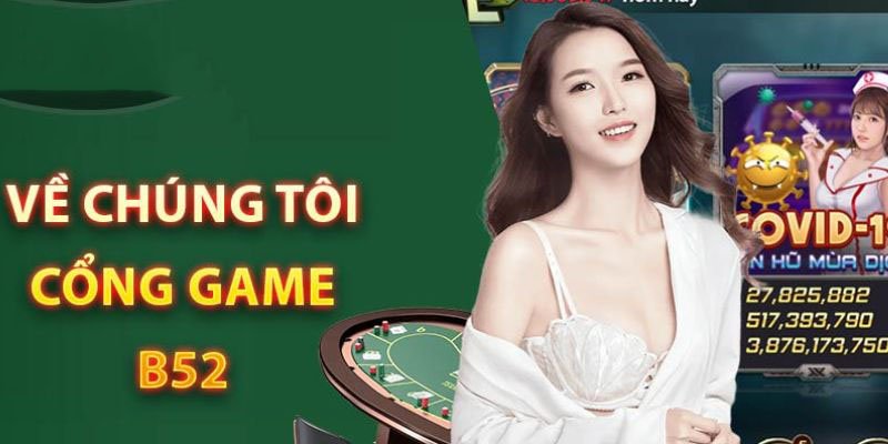 Sơ lược thông tin cần biết về nhà cái B52 Club